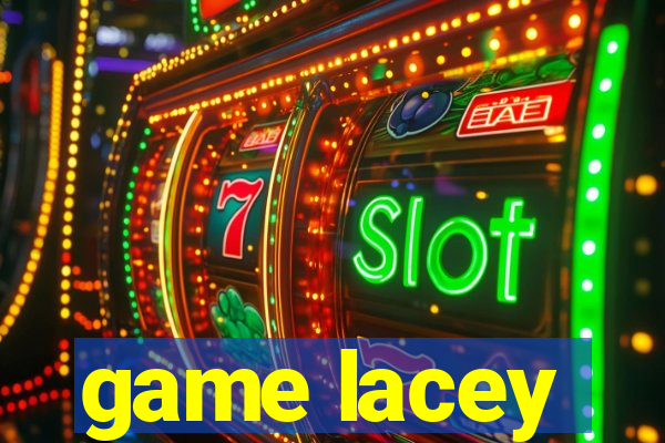 game lacey