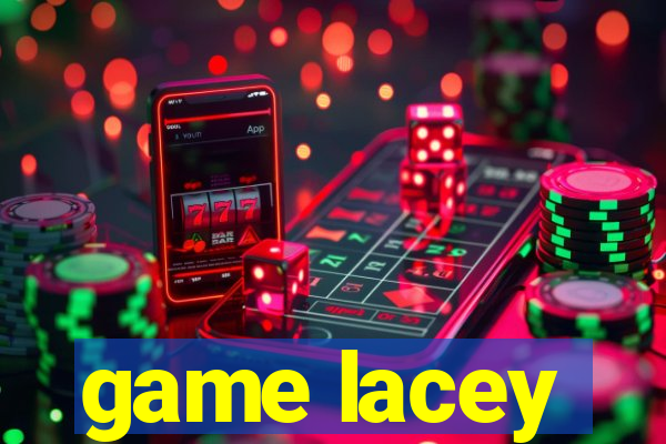 game lacey