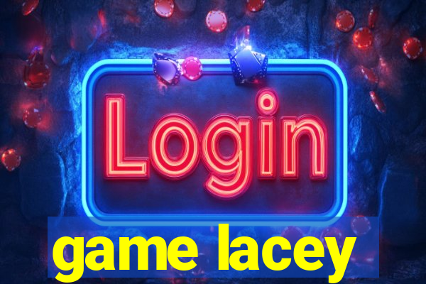 game lacey