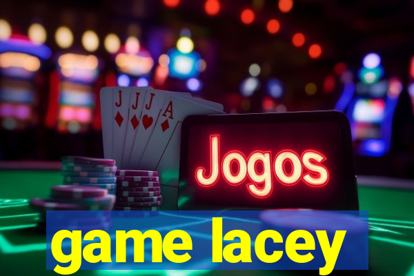 game lacey