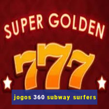 jogos 360 subway surfers