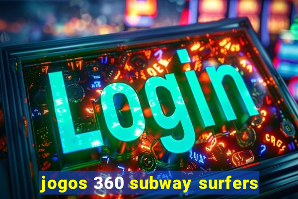 jogos 360 subway surfers