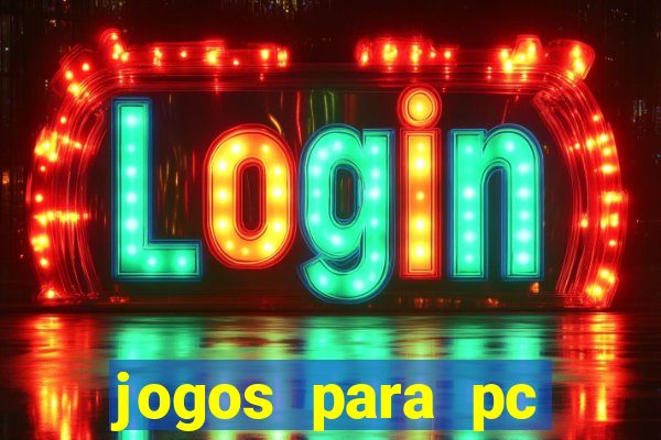 jogos para pc gratis windows 7