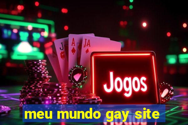 meu mundo gay site