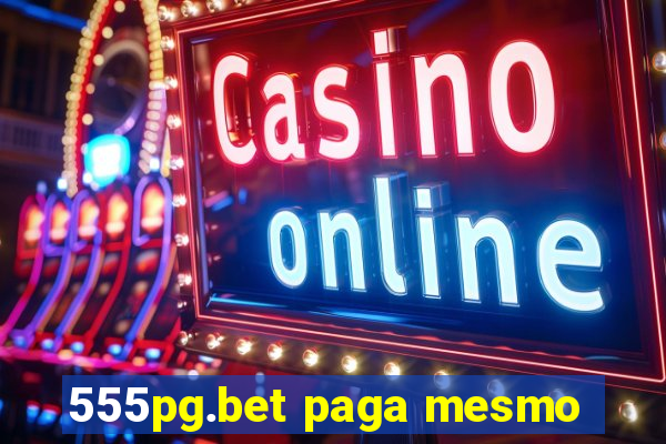 555pg.bet paga mesmo