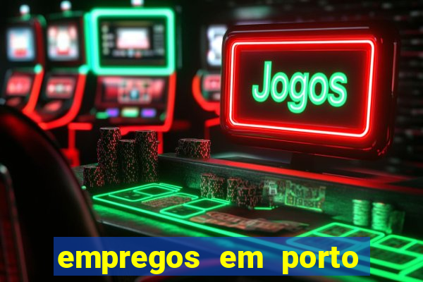 empregos em porto seguro bahia