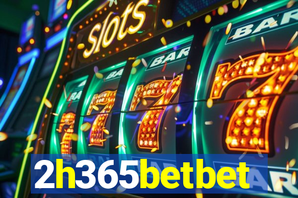 2h365betbet