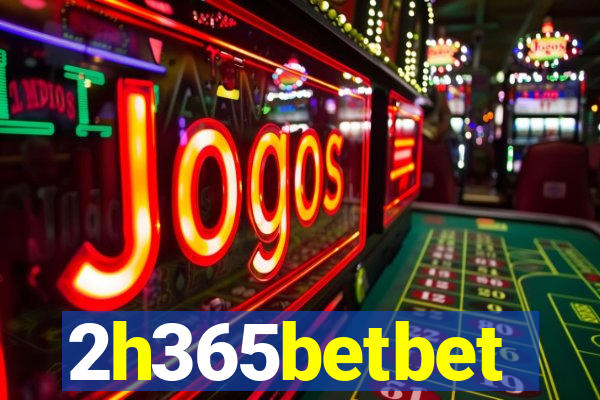 2h365betbet