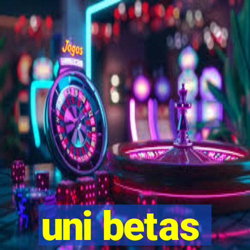 uni betas