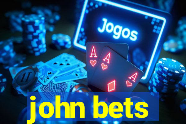 john bets