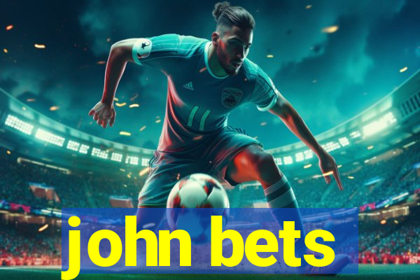 john bets