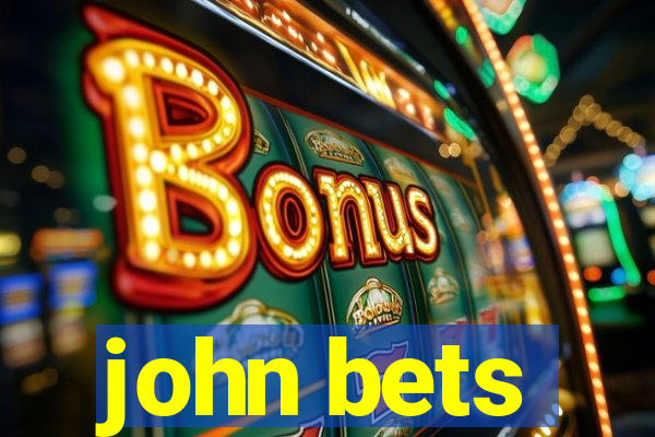 john bets