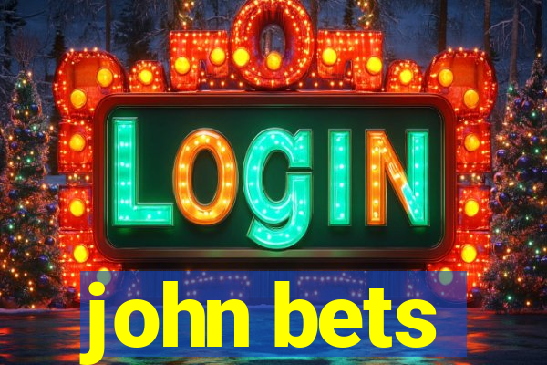 john bets