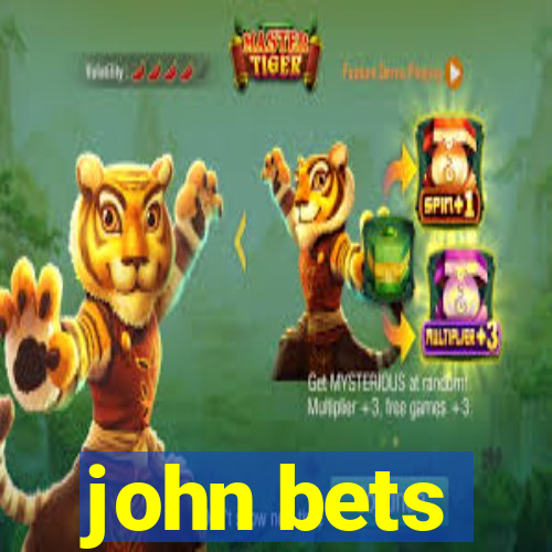 john bets