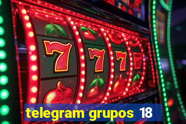 telegram grupos 18