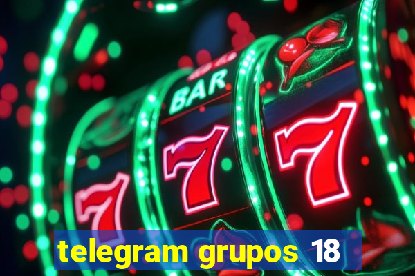 telegram grupos 18