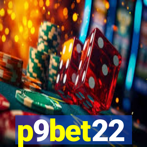 p9bet22