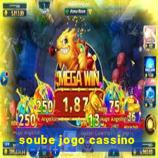 soube jogo cassino