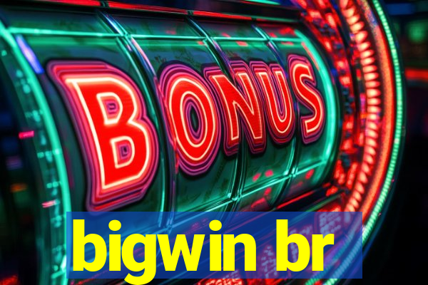 bigwin br