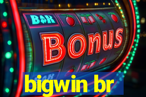 bigwin br