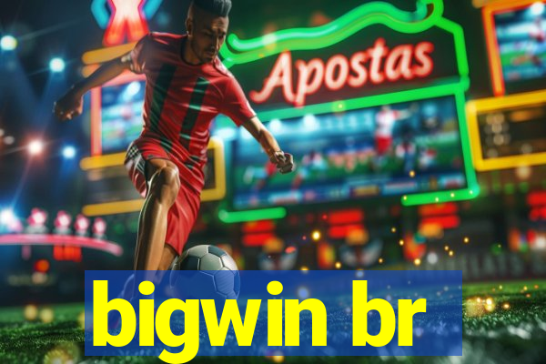 bigwin br