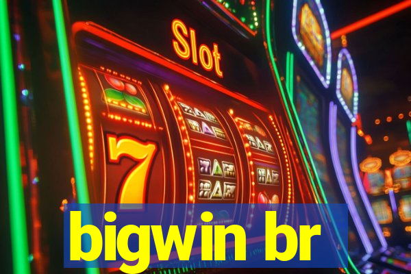 bigwin br