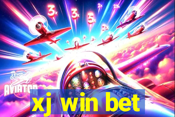 xj win bet