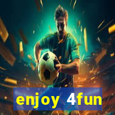 enjoy 4fun