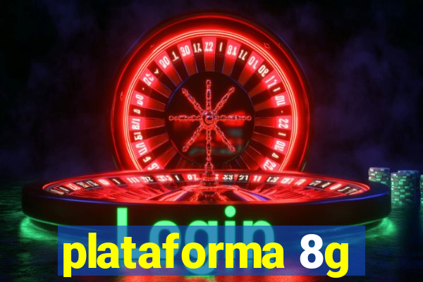 plataforma 8g