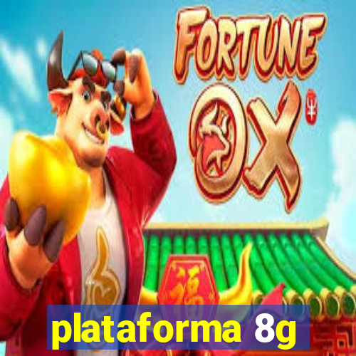 plataforma 8g