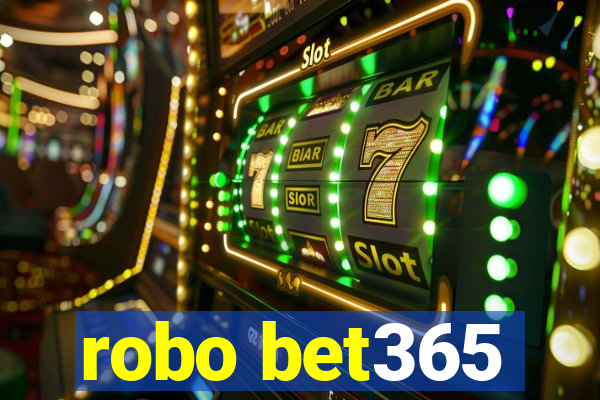 robo bet365