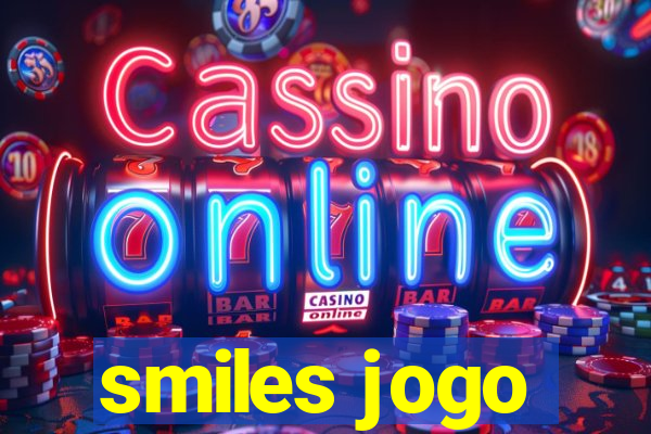 smiles jogo