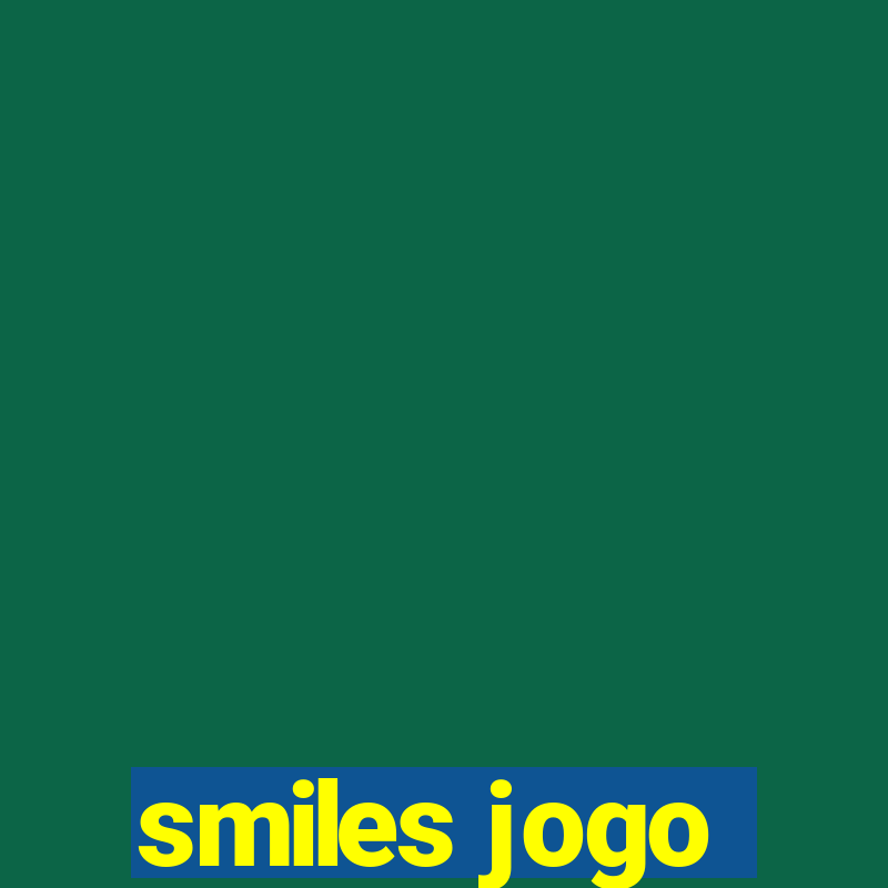 smiles jogo