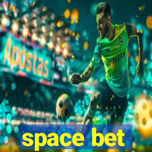 space bet