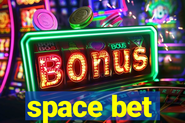 space bet