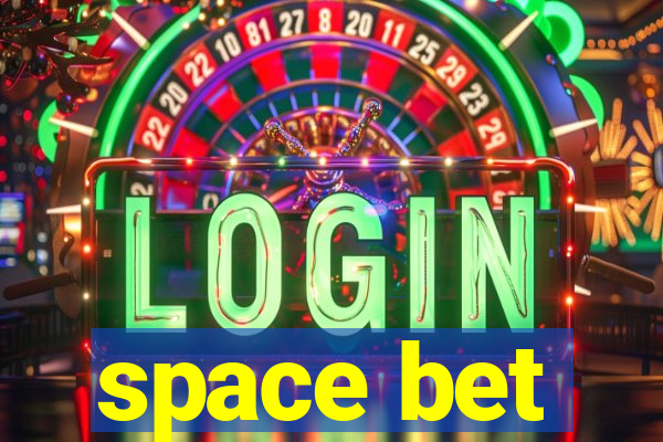 space bet