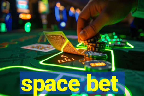 space bet