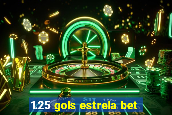 1.25 gols estrela bet