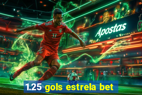 1.25 gols estrela bet