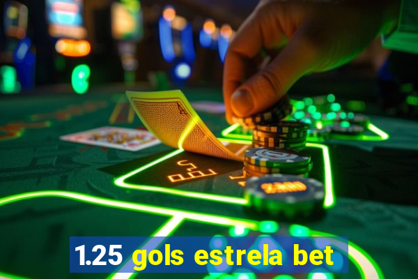 1.25 gols estrela bet