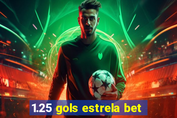 1.25 gols estrela bet