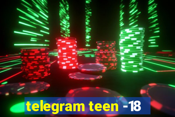 telegram teen -18