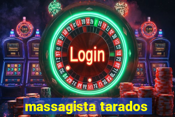 massagista tarados