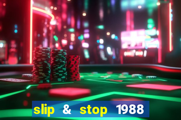 slip & stop 1988 bingo tarte!!!