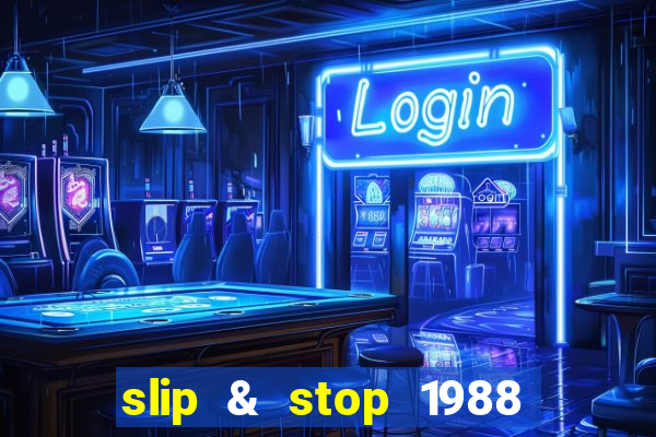 slip & stop 1988 bingo tarte!!!