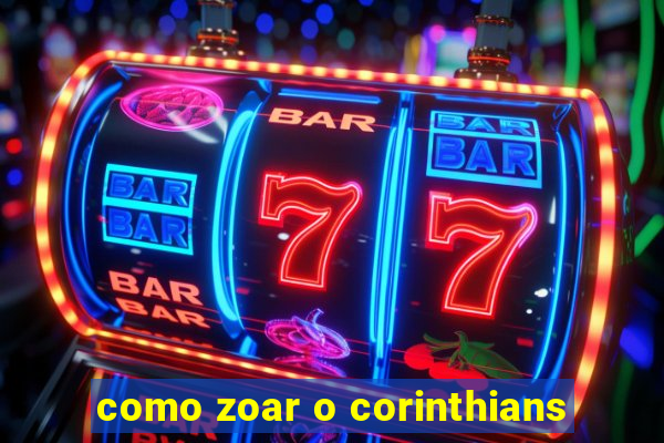 como zoar o corinthians