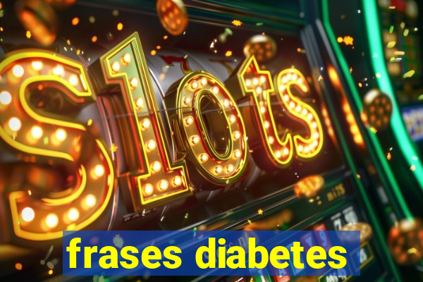 frases diabetes