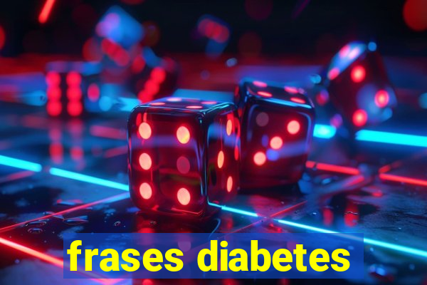 frases diabetes