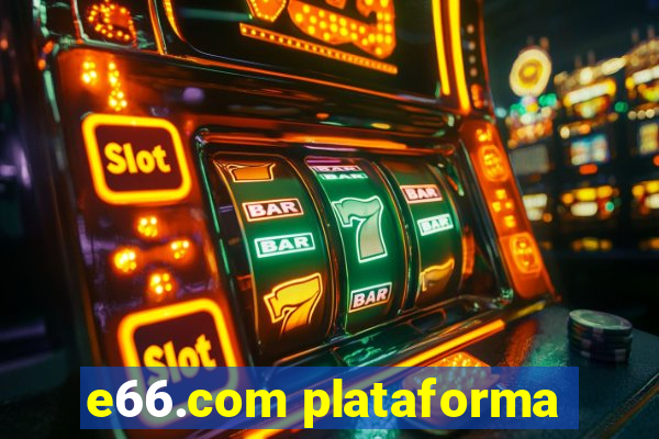 e66.com plataforma