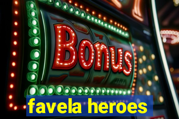 favela heroes